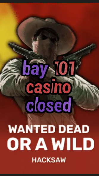 bay 101 casino closed-trdjkmsxjksdss.com